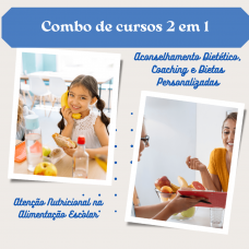 Combo 2 em 1: Atenção Nutricional na Alimentação Escolar e Aconselhamento Dietético, Coaching e Dietas Personalizadas